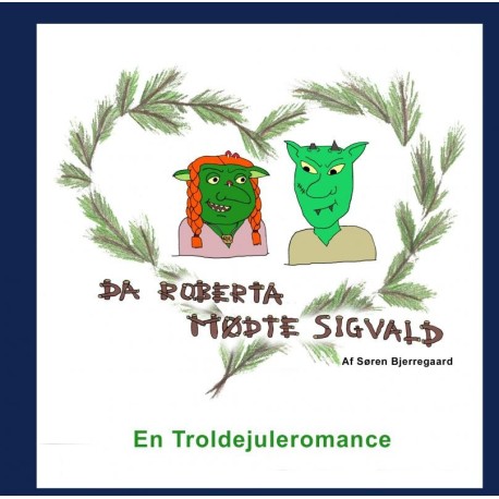 Da Roberta mødte Sigvald: En troldejuleromance