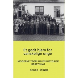 Et godt hjem for vanskelige unge: Moderne teori og en historisk beretning