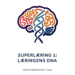 Superlæring 1:  Læringens DNA