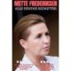 Mette Frederiksen: Alle Hendes Bedrifter