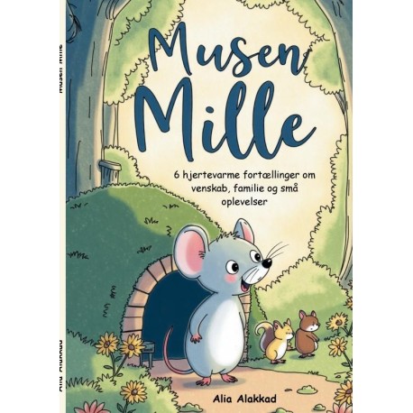 Musen Mille: 6 hjertevarme fortællinger om venskab, familie og små oplevelser