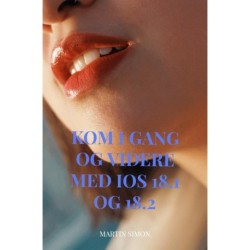 Kom i gang og videre med iOS 18.1 og 18.2