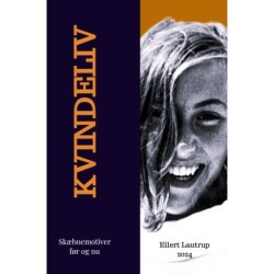 Kvindeliv: Skæbnemotiver - før og nu