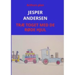 TRÆ TOGET MED DE RØDE HJUL: Arthurs plan