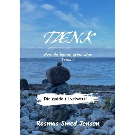 TÆNK hvis du kunne styre dine tanker: Din guide til velvære!