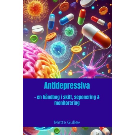 Antidepressiva: - en håndbog i skift, seponering & monitorering