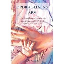 Opdragelsens arv: Mønstre, Brud og Fremtidens Udfordringer