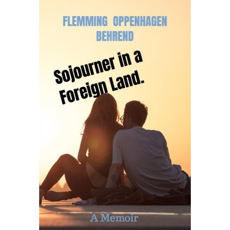 Sojourner in a Foreign Land.: A Memoir