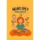 Neuro Spicy: Malebog