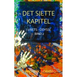 Det Sjette Kapitel: I Livets - Odyssé,  BIND 2