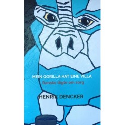 Mein Gorilla hat eine Villa: Danske digte om sorg