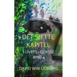 Det Sjette Kapitel: I Livets - Odyssé,  BIND 4