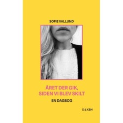 Året der gik, siden vi blev skilt: En dagbog