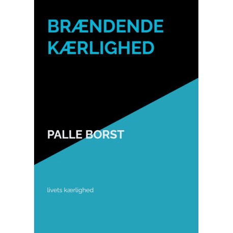 brændende kærlighed: livets kærlighed