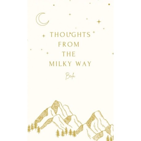 THOUGHTS FROM THE MILKY WAY