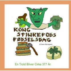Kong Stinkefods Fødselsdag: En trold bliver cirka 377 år