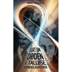 Bort Om Døden, I Talløse Uendeligheder