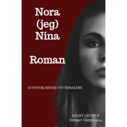 Nora (jeg) Nina: Kvindeskæbner i to tidsaldre