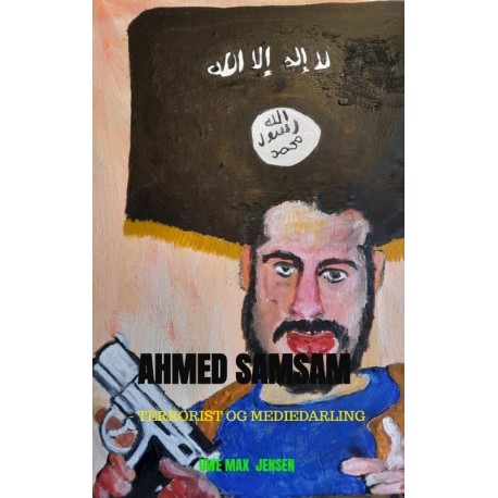 Ahmed Samsam: - Terrorist og mediedarling
