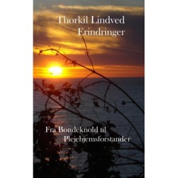 Fra Bondeknold til Plejehjemsforstander Erindringer