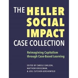 The Heller Social Impact Case Collection: Reimagining Capitalism through Case-Based Learning