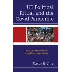 US Political Ritual and the Covid Pandemic: The 2020 Democratic and Republican Conventions