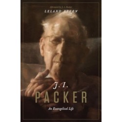 J. I. Packer: An Evangelical Life