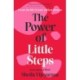 The Power of Little Steps: Create the life of your wildest dreams