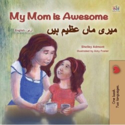 My Mom is Awesome (English Urdu Bilingual Book for Kids)
