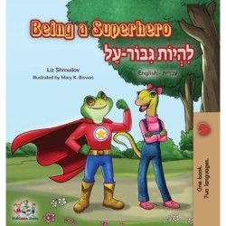 Being a Superhero: English Hebrew Bilingual Book