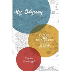 My Odyssey: Journal and reflections of a 12 year Journey
