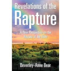 Revelations of the Rapture: A New Perspective on the Rapture of the Bible