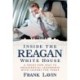 Inside the Reagan White House: A Front-Row Seat to Presidential Leadership with Lessons for Today