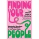 Finding Your People: The ultimate guide to friendship