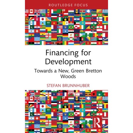 Financing for Development: Towards a New, Green Bretton Woods