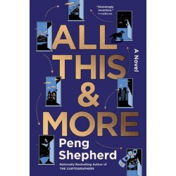 All This and More: A Novel