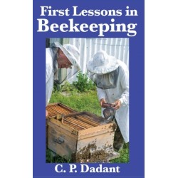 First Lessons in Beekeeping: Complete and Unabridged