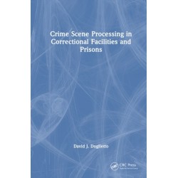 Crime Scene Processing in Correctional Facilities and Prisons