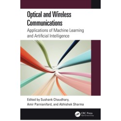 Optical and Wireless Communications: Applications of Machine Learning and Artificial Intelligence