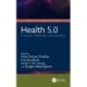 Health 5.0: Concepts, Challenges, and Solutions