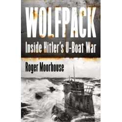 Wolfpack: Inside Hitler's U-Boat War