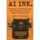 AI Ink.: Writing, Publishing, and Misinformation at the Dawn of the AI Age