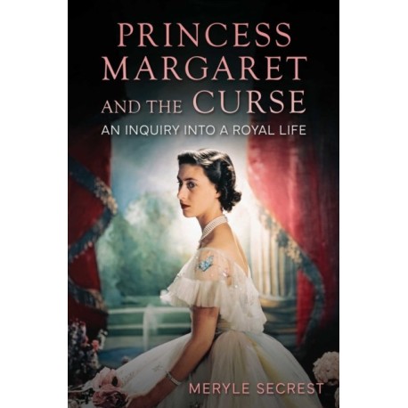 Princess Margaret and the Curse: An Inquiry into a Royal Life