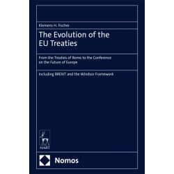 The Evolution of the EU Treaties: From the Treaties of Rome to the Conference on the Future of Europe