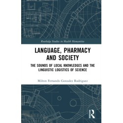 Language, Pharmacy and Society: The Sounds of Local Knowledges and the Linguistic Logistics of Science