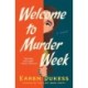 Welcome to Murder Week: A Novel