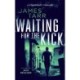Waiting For The Kick: A Gripping Conspiracy Thriller