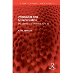 Parliament and Administration: The Estimates Committee, 1945-65