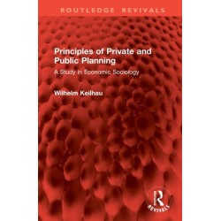 Principles of Private and Public Planning: A Study in Economic Sociology