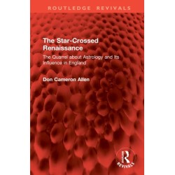 The Star-Crossed Renaissance: The Quarrel about Astrology and Its Influence in England